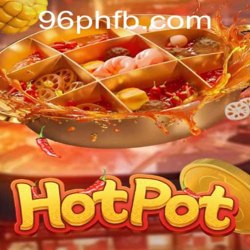 Exploring Hotpot: An Exciting Game Journey Through the Lens of 96PH.COM