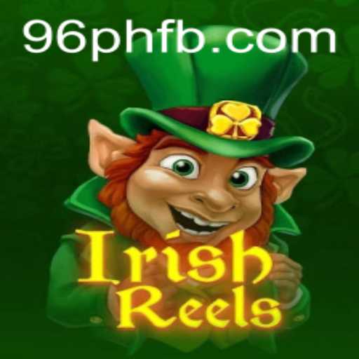 Discover the Enchanting World of IrishReels with 96PH.COM